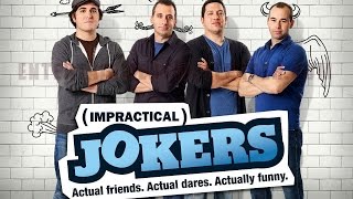 Impractical Jokers ( Impractical Jokers )