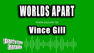 Vince Gill - Worlds Apart (Karaoke Version)