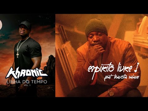 05.Khronic - Espirito Livre I Feat Travolta Salane (💿 Linha do Tempo Vol. 1)