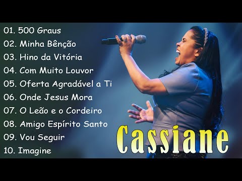 Cassiane - Hino da Vitória,500 Graus,. TOP 15 MELHORES MÚSICAS DE 2024 [[ATUALIZADA]] [[NOVA LISTA]]