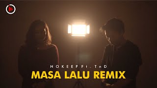 Download lagu MASA LALU NOKEEP REBORN ft TnD... mp3