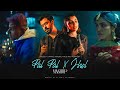 Pal Pal X Jhol Afusic Ft Talwiinder Maanu Annural Khalid Haseen DJ Sumit Rajwanshi