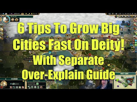 Civ 5 - 6 Tips To Grow Big Cities Fast On Deity Difficulty! For Overexplain Game - See Description