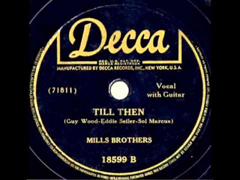 Mills Brothers. Till Then (Decca 18599, 1944)