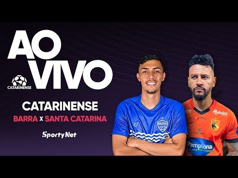 AO VIVO E COM IMAGENS: BARRA X SANTA CATARINA | QUARTAS - IDA | CAMPEONATO CATARINENSE