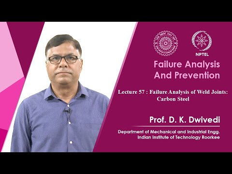 Lecture 57 Failure Analysis of Weld Joints Carbon Steel