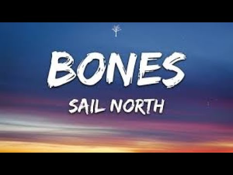 Sail North - Bones (Lyrics)