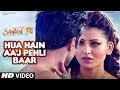 HUA HAIN AAJ PEHLI BAAR | SANAM RE ...