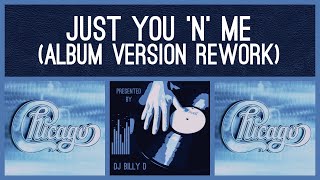 Chicago - Just You ‘n’ Me (Album Version Rework)