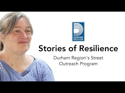 Stories of Resilience - Durham Region Street Outreach Program