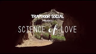 Trapdoor Social - Science of Love (Official Music Video)