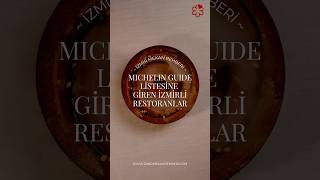 Michelin Guide 2025 İzmir listesine 8 yeni İzmirli Restoran.