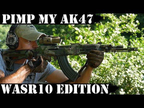 Pimp My AK47 Wasr10 Edition!!!