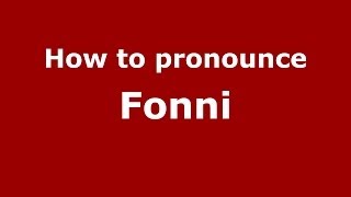 How to pronounce Fonni