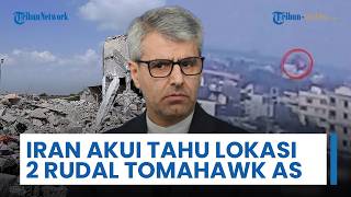 Iran Akui Tahu Lokasi Peluncuran Dua Rudal Tomahawk AS, Sebut Serangan Itu sebagai Kejahatan Perang