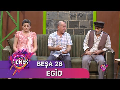 EGÎD - HINEK HENEK - BEŞA 28