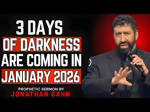 URGENT: 3 Days of Darkness Coming in January 2026 |  Jonathan Cahn Prophetic Sermon