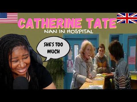 American react to: Catherine Tate - Nan in Hospital