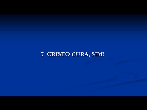 Harpa Cristã 007 - Cristo Cura, Sim!