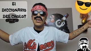 APRENDE A HABLAR COMO EL BENNY CON EL CHOLO DICCIONARIO!!!