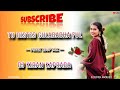 TU DISTES GULABACHA FUL GAVTHI SONG FULL PRIVET LOOP MIX DJ KIRAN KAPRADA