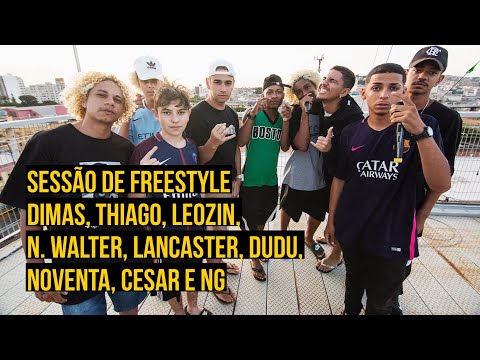 SESSÃO DE FREESTYLE: DIMAS X THIAGO X LEOZIN X N. WALTER X LANCASTER X DUDU X NOVENTA X CESAR X NG
