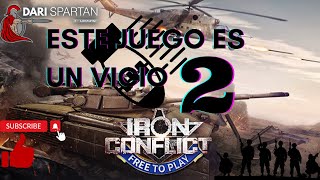 IRON CONFLICT -ESTE JUEGO ES UN VICIO-#2
