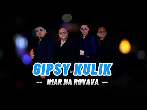 Gipsy Kulik - Imar na rovava - 2025