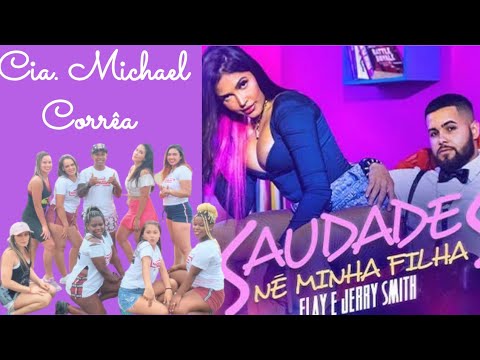 Saudade né  minha filha - Flay e Jerry Smith | Cia. Michael Correa (Coreografia)