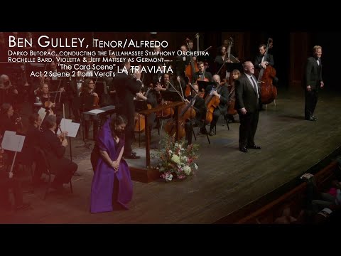 Ben Gulley -  Act 2  "The Card Scene" from Verdi's LA TRAVIATA LIVE IN CONCERT 2023