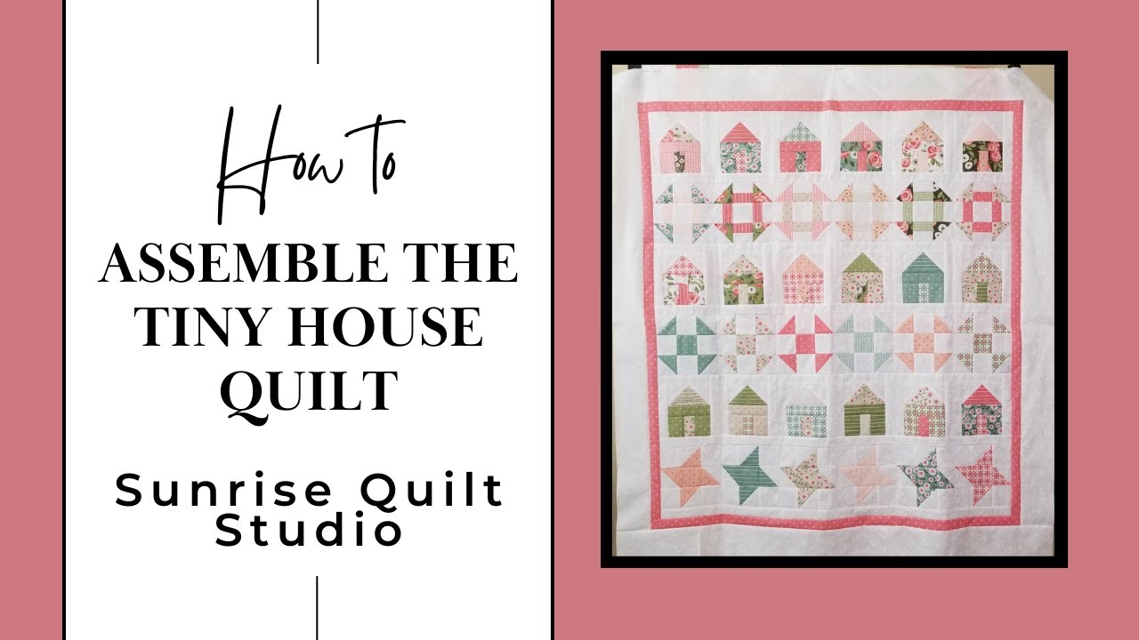 Assembling Tiny House Row Quilt