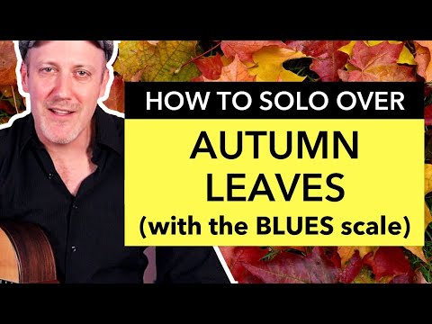 How to Solo Over "Autumn Leaves" With the Blues (and Pentatonic) Scale | Adam Rafferty Guitar Lesson