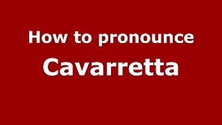 How to pronounce Cavarretta