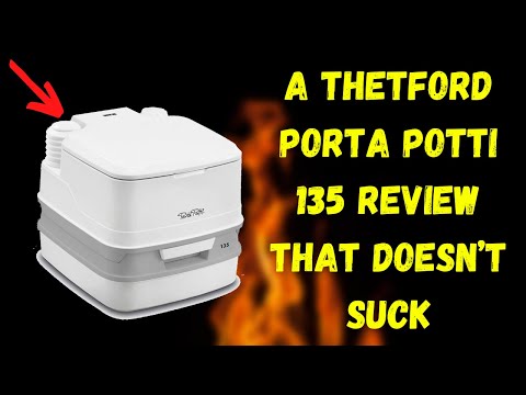 A Thetford Porta Potti 135 Review That Doesn’t Suck