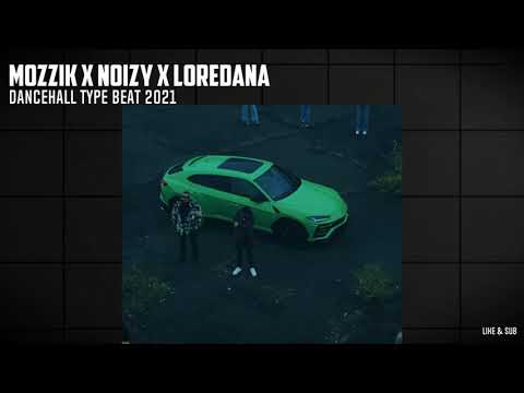 Special Offer| MOZZIK X NOIZY X LOREDANA| Dancehall Type Beat 2021