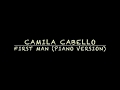 Camila Cabello - First Man (Piano Karaoke)