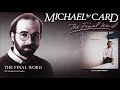 Michael Card - The Final Word