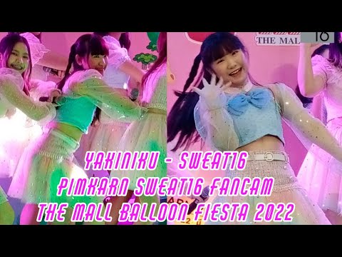 Yakiniku - Sweat16 [Pimkarn Sweat16 Fancam] The Mall Balloon Fiesta 2022