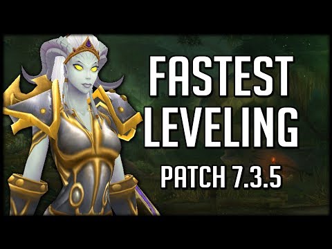 FASTEST WAYS TO LEVEL In Patch 7.3.5 | World of Warcraft Legion