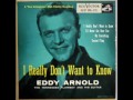 Eddy Arnold - I Really Don't Want To Know (1953) & Answer Song.