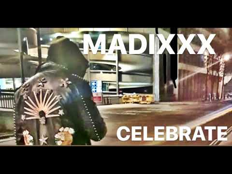 MADIXXX - CELEBRATE