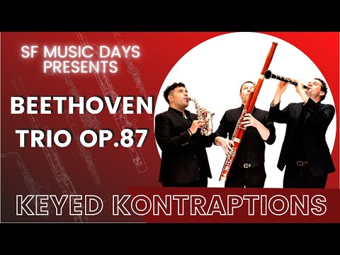 BEETHOVEN TRIO OP. 87 | KEYED KONTRAPTIONS @ SF MUSIC DAYS