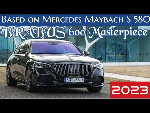 2023 BRABUS 600 MASTERPIECE based on Mercedes-Maybach S 580 - Interior and Exterior Cinematic Video