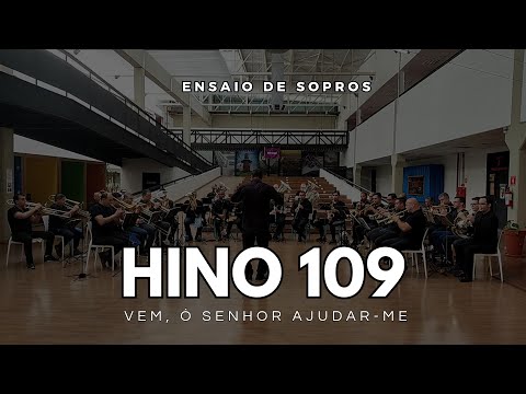 Hino 109 CCB - Vem, ó Senhor ajudar-me | Ensaio de Sopros
