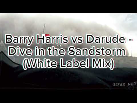 Barry Harris vs Darude - Dive in the Sandstorm (White Label Mix)