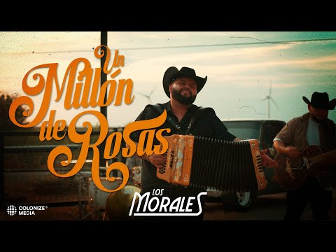 Los Morales - Un Millón de Rosas (Video Oficial)