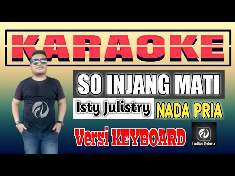 Karaoke NGANA PE NAMA KITA SO INJANG MATI Nada Pria Versi Keyboard | Isty Julistry