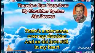 There&#39;s a New Moon Over My Shoulder Lyrics Jim Reeves (@paitherzone)