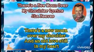 There&#39;s a New Moon Over My Shoulder Lyrics Jim Reeves (@paitherzone)