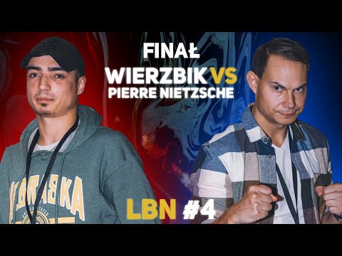 LBN #4 - WIERZBIK VS PIERRE NIETZSCHE - Finał (Lubelskie Bitwy Nawijaczy 2023)